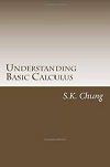 Understanding Basic Calculus by S K Chung